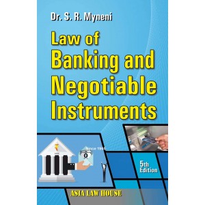 Asia Law House's Law of Banking and Negotiable Instruments by Dr. S. R. Myneni